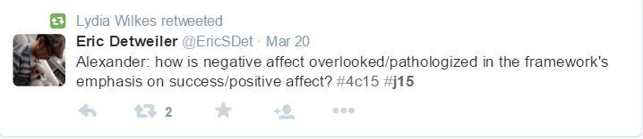 Tweet from Eric Detweiler, who has a profile pic of himself with a small white dog. The tweet reads, “Alexander: how is the negative affect overlooked/pathologized in the framework’s emphasis on success/positive affect? #4c15 #j15.